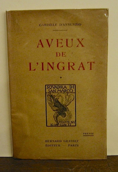 Gabriele D'Annunzio  Aveux de l'ingrat 1919 Paris Bernard Grasset Editeur